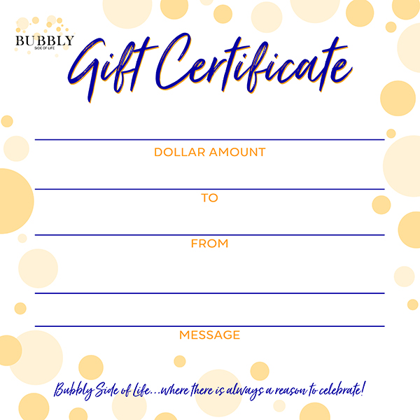 Bubbly Gift certificates for the Bubbly Side of Life shop